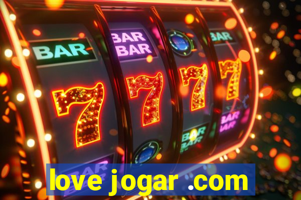 love jogar .com